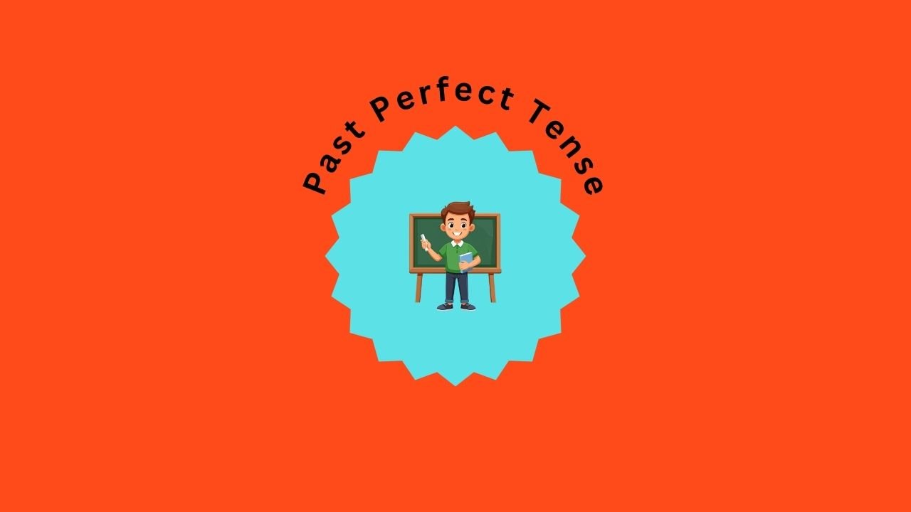 Past Perfect Tense